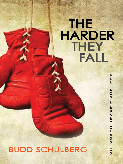 Title details for The Harder They Fall by Budd Schulberg - Available
